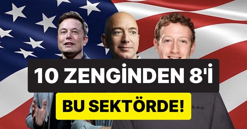 Zenginlikte Zirve: Dünyanın En Zengin 10 Kişisinden 8’i Aynı Sektörden!